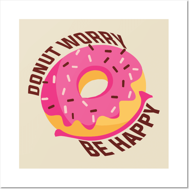 Donut worry be happy Wall Art by Creative Brain